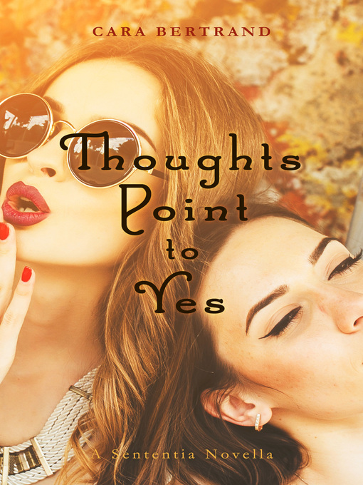 Title details for Thoughts Point to Yes by Cara Bertrand - Available
